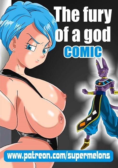 The Fury of a God- Super Melons (Dragon Ball Super) The Fury of a God- Super Melons (Dragon Ball Super)